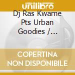 Dj Ras Kwame Pts Urban Goodies / Various (2 Cd)