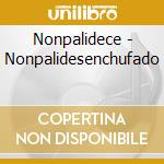 Nonpalidece - Nonpalidesenchufado cd