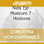 Niels Eje - Musicure 7 - Horizons cd