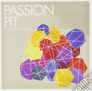 Passion Pit - Chunk Of Change Ep cd musicale di Passion Pit
