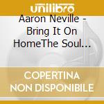 Aaron Neville - Bring It On HomeThe Soul Classics cd
