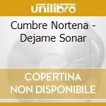 Cumbre Nortena - Dejame Sonar cd