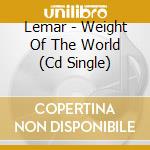 Lemar - Weight Of The World (Cd Single) cd musicale di Lemar
