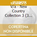 V/a - New Country Collection 3 (3 Cd) cd