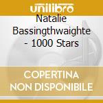 Natalie Bassingthwaighte - 1000 Stars cd