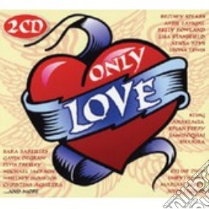 Only Love - Only Love (2 Cd) cd musicale di ARTISTI VARI