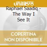 Raphael Saadiq - The Way I See It cd