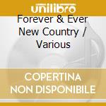 Forever & Ever New Country / Various cd