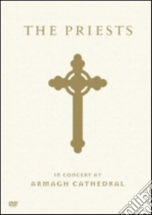 (Music Dvd) Priests (The): In Concert At Armagh Cathedral cd musicale