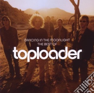 Toploader - Dancing In The Moonlight, The Best Of cd musicale di Toploader