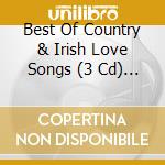 Best Of Country & Irish Love Songs (3 Cd) / Various cd