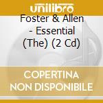 Foster & Allen - Essential (The) (2 Cd) cd musicale di Foster & Allen