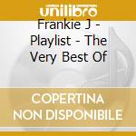 Frankie J - Playlist - The Very Best Of cd
