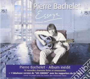 Pierre Bachelet - Essaye (Digipack) cd musicale di Pierre Bachelet