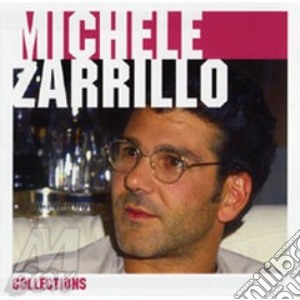 Michele Zarrillo - Collections cd musicale di Michele Zarrillo