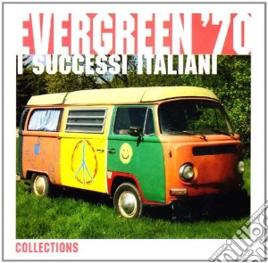 Evergreen '70: I Successi Italiani cd musicale di ARTISTI VARI