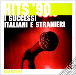 Hits 90 I Successi Italiani E Stranieri / Various cd musicale di ARTISTI VARI