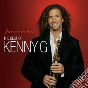 Kenny G - Forever In Love - The Best Of cd musicale di G Kenny