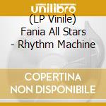 (LP Vinile) Fania All Stars - Rhythm Machine vinile