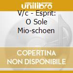 V/c - Esprit: O Sole Mio-schoen cd