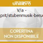 V/a - Esprit/stubenmusik-berueh cd