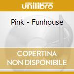 Pink - Funhouse cd