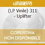 (LP Vinile) 311 - Uplifter lp vinile di 311