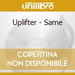 Uplifter - Same cd