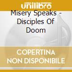 Misery Speaks - Disciples Of Doom cd
