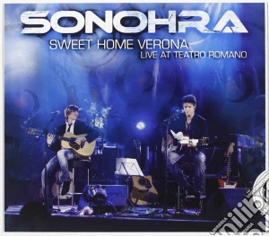 Sonohra - Sweet Home Verona cd musicale di SONOHRA