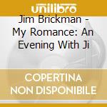 Jim Brickman - My Romance: An Evening With Ji cd
