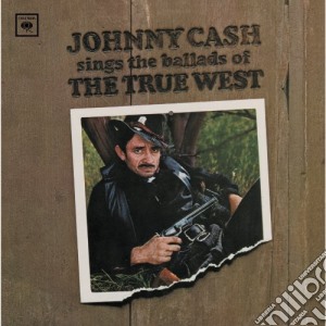 Johnny Cash - Sings Ballads Of The True West cd musicale di Johnny Cash