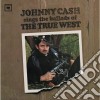 Johnny Cash - Sings Ballads Of The True West cd
