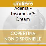 Adema - Insomniac'S Dream cd musicale di Adema