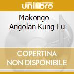 Makongo - Angolan Kung Fu cd