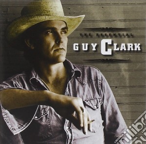 Guy Clark - The Essential cd musicale di Guy Clark
