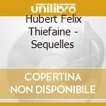 Hubert Felix Thiefaine - Sequelles cd