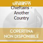 Chieftains - Another Country cd