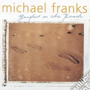 Michael Franks - Barefoot On The Beach cd musicale di Michael Franks