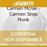 Carmen Mcrae - Carmen Sings Monk cd