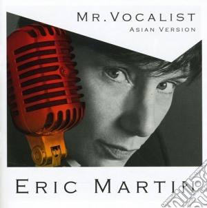 Eric Martin - Mr Vocalist (Asian Version) cd musicale di Eric Martin