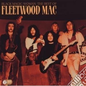 Fleetwood Mac - Black Magic Woman - The Best Of (2 Cd) cd musicale di Fleetwood Mac