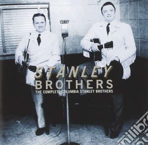 Stanley Brothers - The Complete Columbia cd musicale di Stanley Brothers