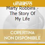 Marty Robbins - The Story Of My Life cd musicale di Marty Robbins