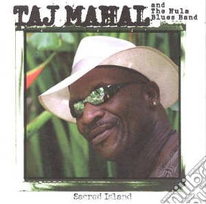 Taj Mahal - Sacred Island cd musicale di Taj Mahal