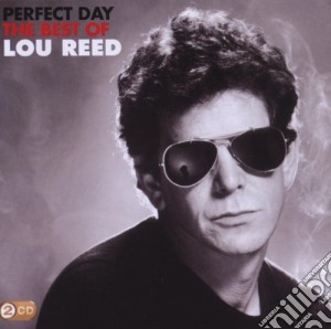 Lou Reed - Perfect Day - The Best Of (2 Cd) cd musicale di Lou Reed