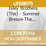 Isley Brothers (The) - Summer Breeze-The Best Of (2 Cd) cd musicale di Isley Brothers (The)