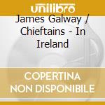 James Galway / Chieftains - In Ireland cd musicale di James Galway  / Chieftains