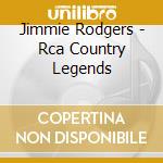 Jimmie Rodgers - Rca Country Legends cd