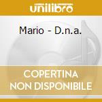 Mario - D.n.a. cd musicale di Mario